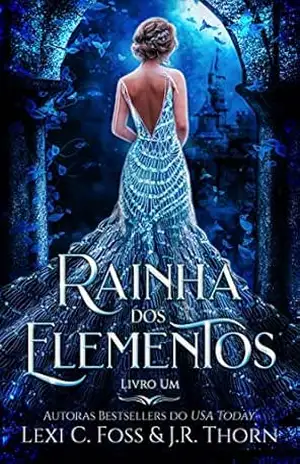 Rainha dos Elementos: Livro Um – Lexi C. Foss