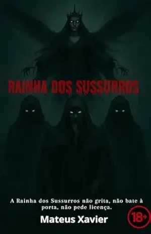 Rainha dos Sussurros: Horror Psicológico +18 | Dark Fantasy – Mateus XAVIER Rainha dos Sussurros: Horror Psicológico +18 | Dark Fantasy – Mateus XAVIER