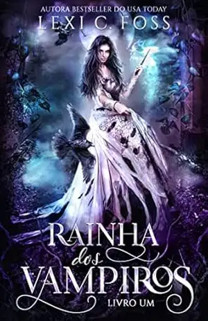 Rainha dos Vampiros: Livro Um – Lexi C. Foss