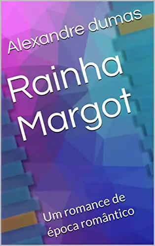Baixar Rainha Margot: Um romance de época romântico pdf, epub, mobi, eBook