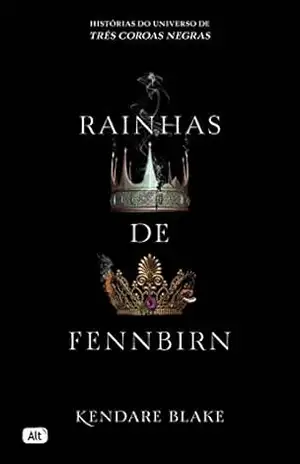 Rainhas de Fennbirn (Três coroas negras) – Kendare Blake Rainhas de Fennbirn (Três coroas negras) – Kendare Blake