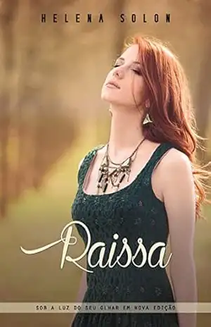 Capa do livro Raissa (Sob a luz do seu olhar 3º Edição): Raissa (Sob a luz do seu olhar 3ª Edição - Helena Solon