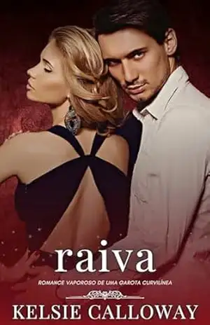 Raiva: Romance Vaporoso De Uma Garota Curvilínea (Os Pecados Da Garota Curvilínea Livro 7) – Kelsie Calloway