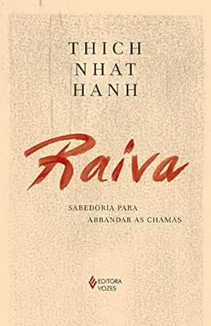Capa do livro Raiva: Sabedoria para abrandar as chamas - Thich Nhat Hanh