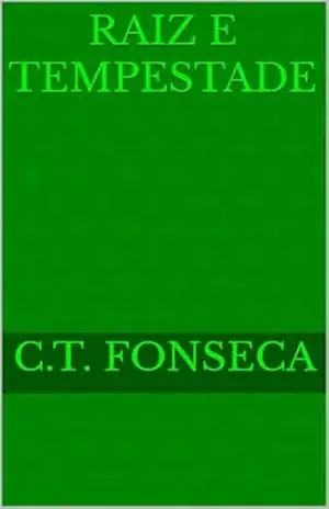 Capa do livro Raiz e Tempestade - C.T. FONSECA