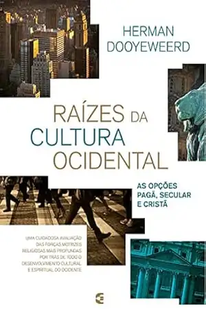 Raízes da cultura ocidental – Herman Dooyeweerd