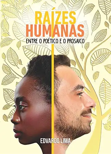 Baixar Raízes Humanas: Entre o poético e o prosaico pdf, epub, mobi, eBook