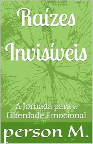 Raízes Invisíveis: A Jornada para a Liberdade Emocional - person M.
