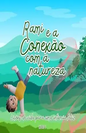 Capa do livro Rami e a conexão com a natureza: Lições de vida para uma infância feliz – Livro I - Livros inspirados Para crianças