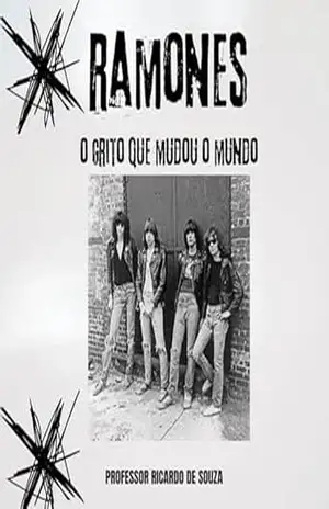 Ramones: O Grito Que Mudou o Mundo – Professor Ricardo  de Souza