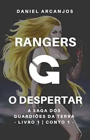RANGERS – O DESPERTAR: Livro 1 | Conto 1 (Contos dos Guardiões da Terra) – Daniel Arcanjos