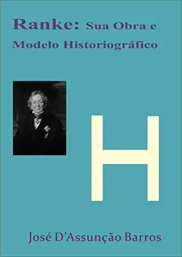 Baixar Ranke: Sua Obra e Modelo Historiográfico pdf, epub, mobi, eBook