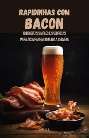 Rapidinhas com Bacon: 10 Receitas Simples e Saborosas para acompanhar uma bela cerveja – Chalie B. Rapidinhas com Bacon: 10 Receitas Simples e Saborosas para acompanhar uma bela cerveja – Chalie B.