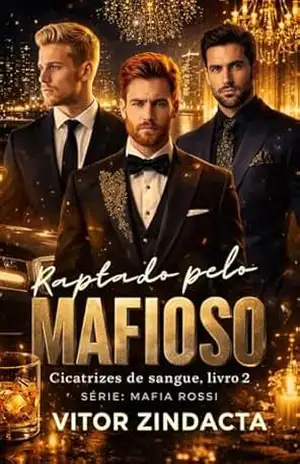 RAPTADO PELO MAFIOSO: Cicatrizes de sangue – Vitor  Zindacta