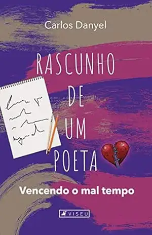 Capa do livro Rascunho de um poeta: vencendo o mal tempo - Carlos Danyel