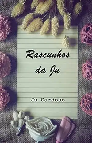 Rascunhos da Ju – Ju Cardoso