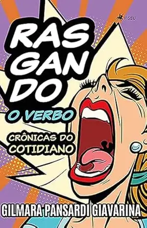 Capa do livro Rasgando o Verbo: Crônicas do Cotidiano - Gilmara Pansardi Giavarina