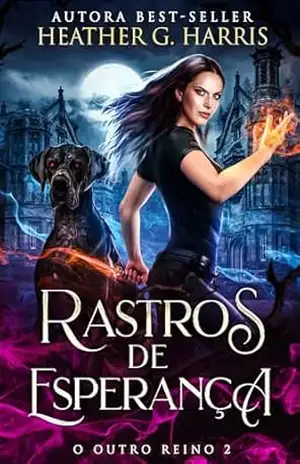 Rastros de Esperança: Um romance de fantasia urbana (O Outro Reino Livro 2) – Heather G Harris