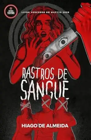 RASTROS DE SANGUE (DUOLOGIA RDS – UM SLASHER BRASILEIRO Livro 1) - Hiago Almeida RASTROS DE SANGUE (DUOLOGIA RDS – UM SLASHER BRASILEIRO Livro 1) - Hiago Almeida
