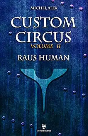 Raus Human (Custom Circus Livro 2) – Michel Alex