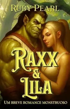 Raxx e Lila: Um breve romance monstruoso (Destinada ao Monstro) – Ruby Pearl