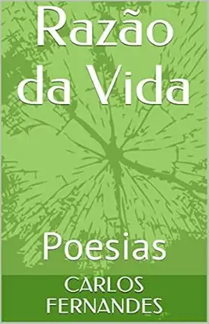 Razão da Vida: Poesias – CARLOS FERNANDES