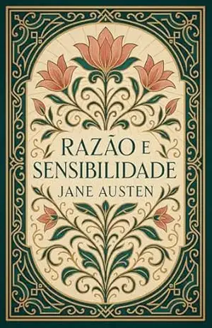 Razão e Sensibilidade – Jane  Austen