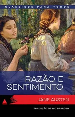 Razão e Sentimento (Coleção Clássicos para Todos) – Jane Austen