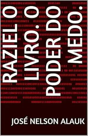 RAZIEL O LIVRO. O PODER DO MEDO. – José Nelson  Alauk