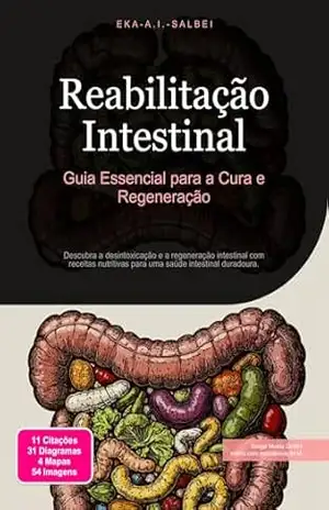Reabilitação Intestinal: Guia Essencial para a Cura e Regeneração (Saúde intestinal Livro 2) – Eka A.I. Salbei