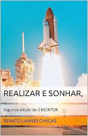 Capa do livro REALIZAR E SONHAR,: Segunda edição de O ESCRITOR - RENATO LANNES CHAGAS