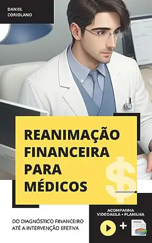 Baixar Reanimação Financeira para Médicos: diagnóstico e intervenção efetiva (Carreira Médica & Inteligência Finaneira) pdf, epub, mobi, eBook