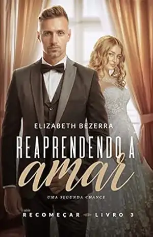 Capa do livro Reaprendendo a amar – Uma segunda chance - Elizabeth  Bezerra