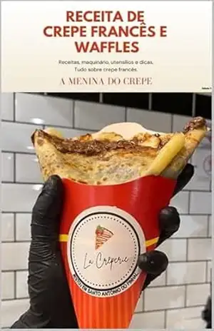 Receita de crepe francês e waffles: Receitas de crepe – Aline Andrade
