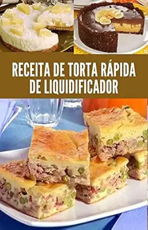 Receita de Torta Rápida de Liquidificador: Sabores para apreciar em família. Viva momentos memoráveis. – IGOR SANTOS Receita de Torta Rápida de Liquidificador: Sabores para apreciar em família. Viva momentos memoráveis. – IGOR SANTOS