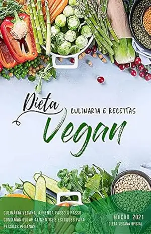 Capa do livro Receita Vegana e Culinária: Dicas e Receitas veganas para iniciantes - Alex Ferreira