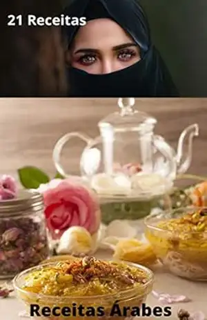 Capa do livro Receitas Árabes: 21 Receitas de Doces Árabes para fazer em casa - Leitura Obrigatória