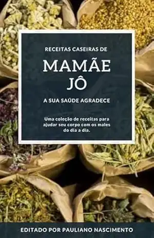 RECEITAS CASEIRAS DE MAMÃE JÔ - Pauliano Nascimento RECEITAS CASEIRAS DE MAMÃE JÔ - Pauliano Nascimento