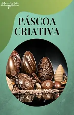 Receitas criativas de pascoa: E–book de receitas de pascoa – Fernanda Lafeta Receitas criativas de pascoa: E–book de receitas de pascoa – Fernanda Lafeta