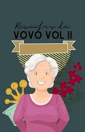 Receitas da vovó: vol II – Thiago de Jesus