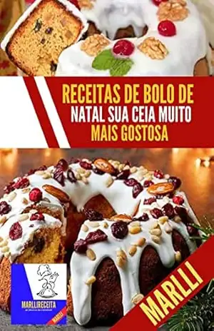 receitas de bolo de Natal sua ceia muito mais gostosa: Bolos de Natalino – Receita  Marlli
