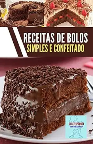 Receitas de bolo simples e confeitado: Adquira já seu e–book com receitas de bolo confeitado para ficar com os olhos brilhando! outras diversas tipos deliciosos. – jamison santos