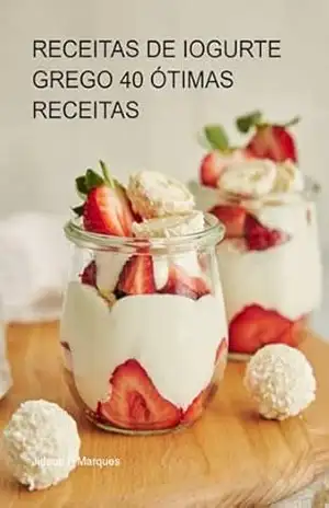 Receitas De Iogurte Grego 40 Ótimas Receitas – Jideon F Marques