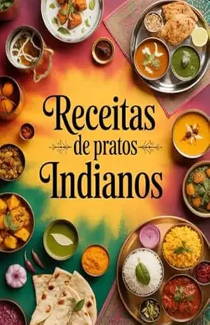 Receitas De Pratos Indianos – A culinária indiana é um espetáculo de aromas, cores e sabores intensos – Leonardo Matos Receitas De Pratos Indianos – A culinária indiana é um espetáculo de aromas, cores e sabores intensos – Leonardo Matos