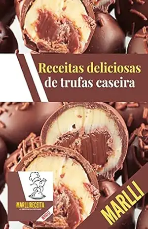 Receitas deliciosas de trufas caseira: Trufas recheadas – Receita  Marlli