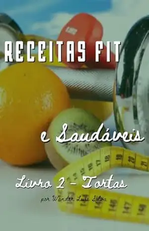 Capa do livro RECEITAS FIT: LIVRO 2 – TORTA - WANDER SILVA