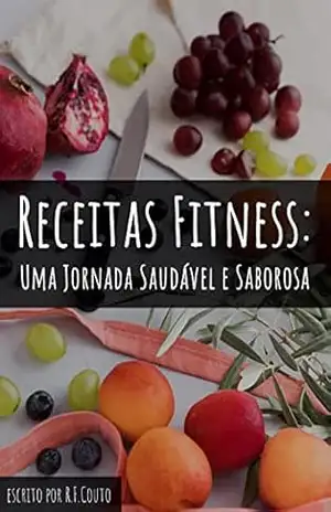 Capa do livro Receitas Fitness: Uma Jornada Saudável e Saborosa - Renata Frada