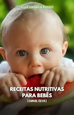 Receitas Nutritivas Para Bebês – Samuel Silva