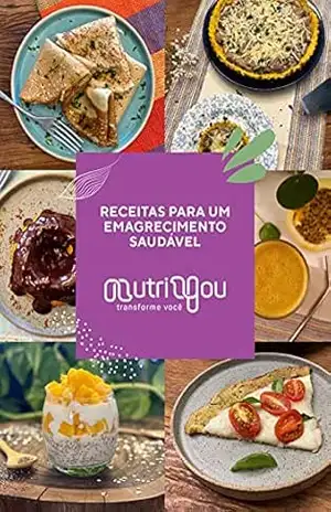 Receitas para um emagrecimento saudável: E–book com mais de 90 receitas práticas, low carb e saborosas. Do café da manhã ao jantar com shots e chás. Com bônus especial! – NutriYou  Transforme Você