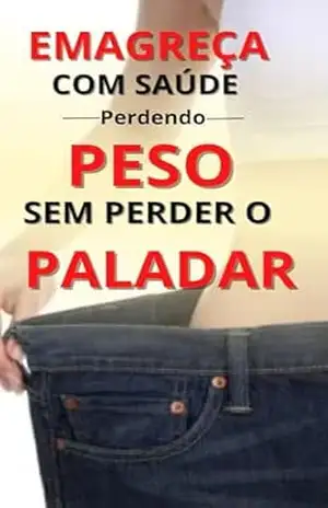 Receitas praticas e saudáveis: emagreça com saúde – Mauricio Santos